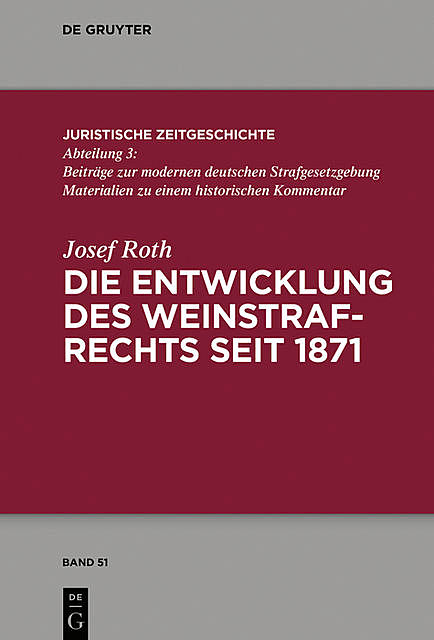 Die Entwicklung des Weinstrafrechts seit 1871, Josef Roth