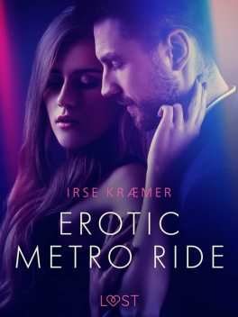 Erotic metro ride – erotic short story, Irse Kræmer