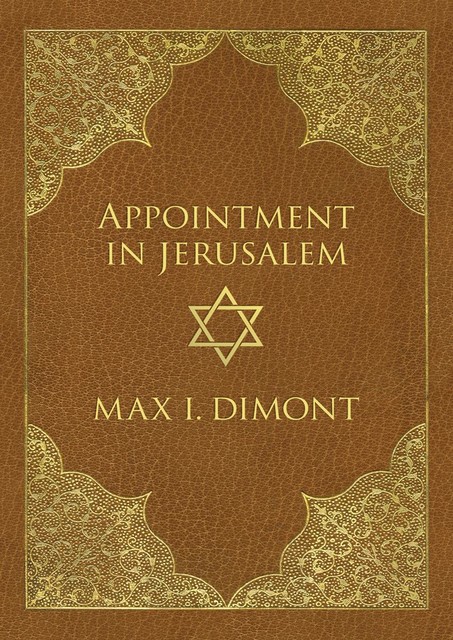 Appointment in Jerusalem, Max I Dimont