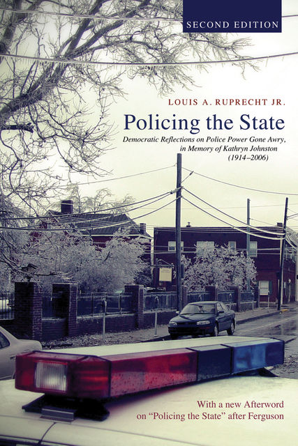 Policing the State, Second Edition, Louis A. Ruprecht
