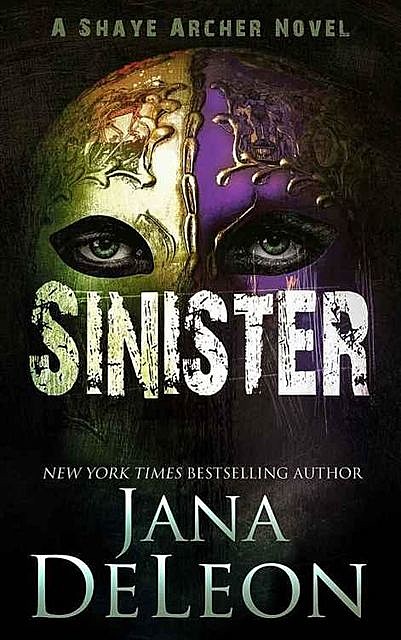 Sinister (Shaye Archer Series Book 2), Jana DeLeon