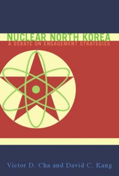 Nuclear North Korea, Victor Cha, David C. Kang