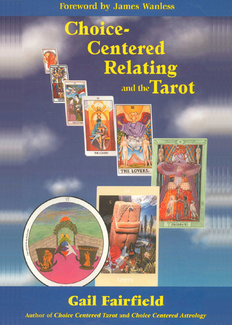Choice Centered Relating and the Tarot, Gail Fairfield