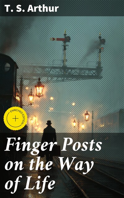 Finger Posts on the Way of Life, T.S.Arthur