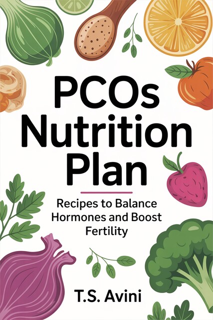 PCOS Nutrition Plan, T. S Avini