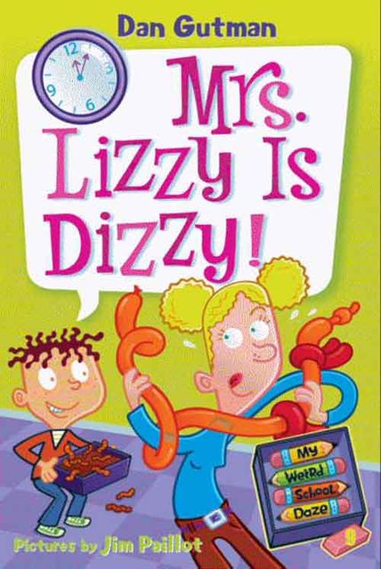 My Weird School Daze #9: Mrs. Lizzy Is Dizzy!, Dan Gutman