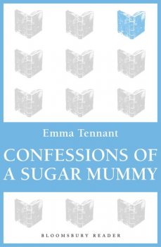 Confessions of a Sugar Mummy, Emma Tennant