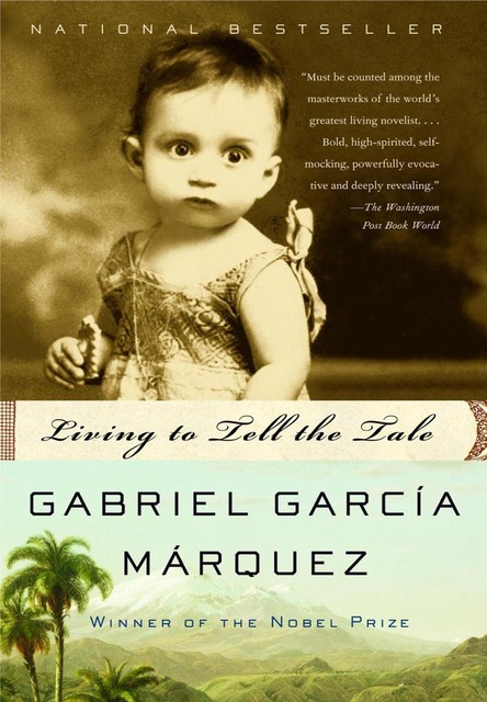 Living to Tell the Tale, Gabriel Garcia Marquez
