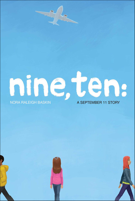 Nine, Ten: A September 11 Story, Nora Raleigh Baskin