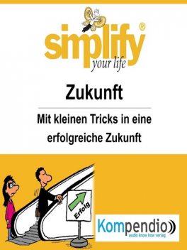 simplify your life – Zukunft, Ruth Drost-Hüttl