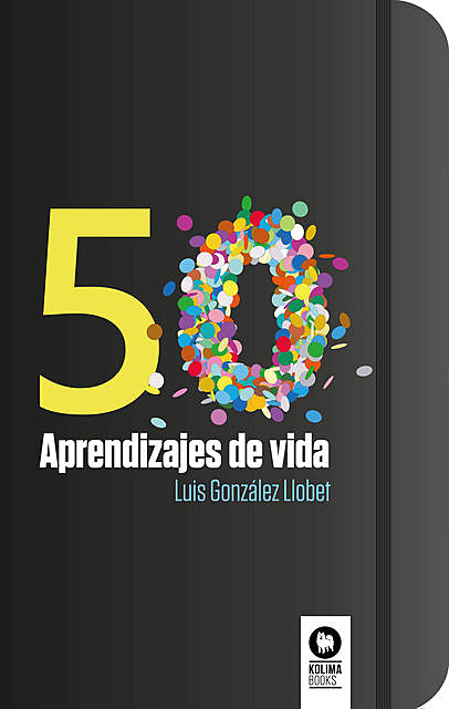 50 aprendizajes de vida, Luis González Llobet