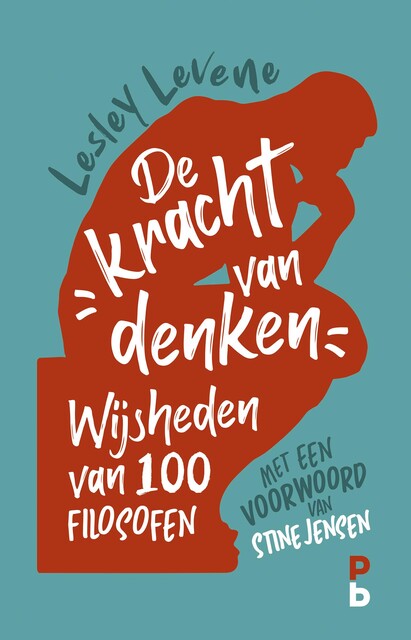 De kracht van denken. Wijsheden van 100 filosofen, Lesley Levene