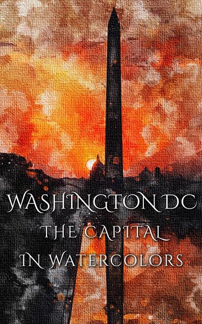 Washington DC The Capital In Watercolors, Daniyal Martina