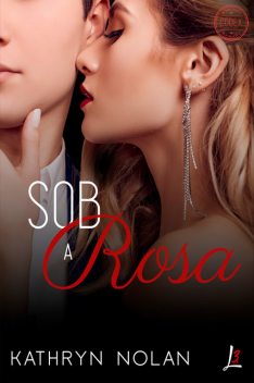 Sob a rosa, Kathryn Nolan, Sara Lima