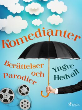 Komedianter: Berättelser och parodier, Yngve Hedvall