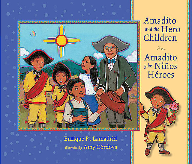 Amadito and the Hero Children, Enrique R. Lamadrid