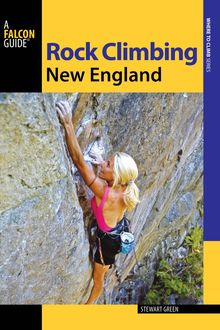 Rock Climbing New England, Stewart M. Green