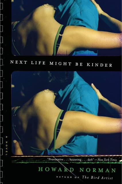 Next Life Might Be Kinder, Howard Norman