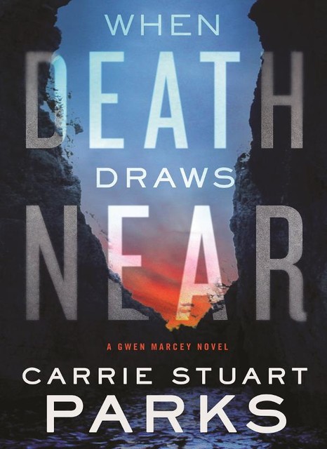 When Death Draws Near, Carrie Stuart Parks