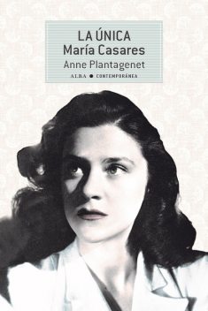 La Única. María Casares, Anne Plantagenet