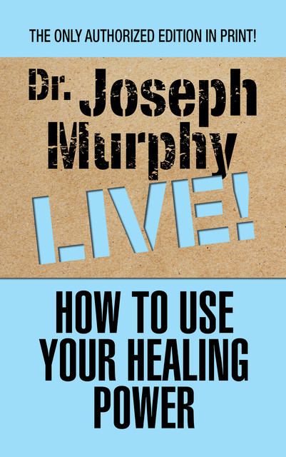 How to Use Your Healing Power, Joseph Murphy