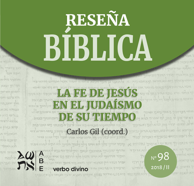 La fe de Jesús en el judaísmo de su tiempo, Fernando Rivas Rebaque, Rafael Aguirre Monasterio, Carlos Gil Arbiol, Francisco Javier Velasco Arias, José Antonio Badiola Saenz de Ugarte, Olga Ruiz Morell