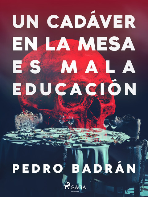 Un cadáver en la mesa es mala educación, Pedro José Badrán Padauí