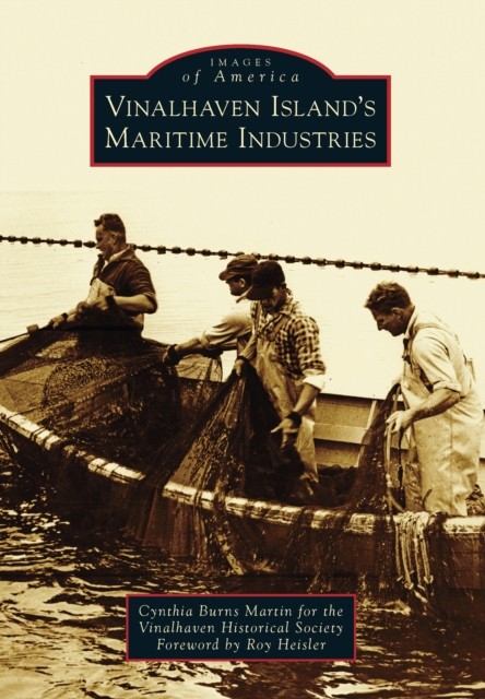 Vinalhaven Island's Maritime Industries, Cynthia Martin