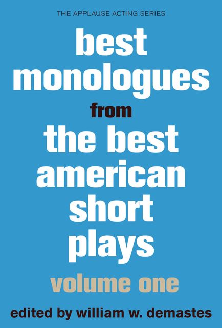 Best Monologues from Best American Short Plays, William W. Demastes