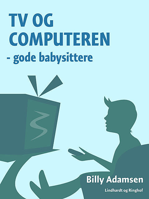 TV og computeren – gode babysittere, Billy Adamsen
