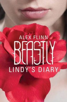 Beastly: Lindy's Diary, Alex Flinn
