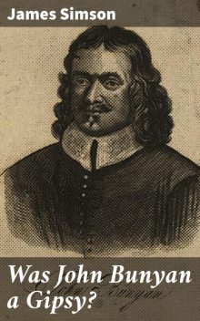 Was John Bunyan a Gipsy, James Simson