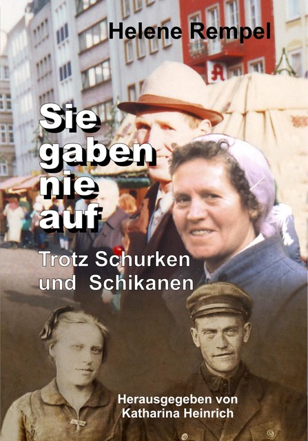 Sie gaben nie auf – trotz Schurken und Schikanen, Helene Rempel