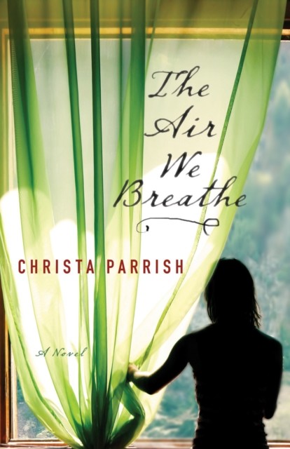 Air We Breathe, Christa Parrish