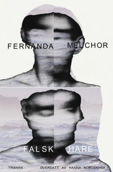 Falsk hare, Fernanda Melchor