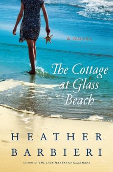 The Cottage at Glass Beach, Heather Barbieri