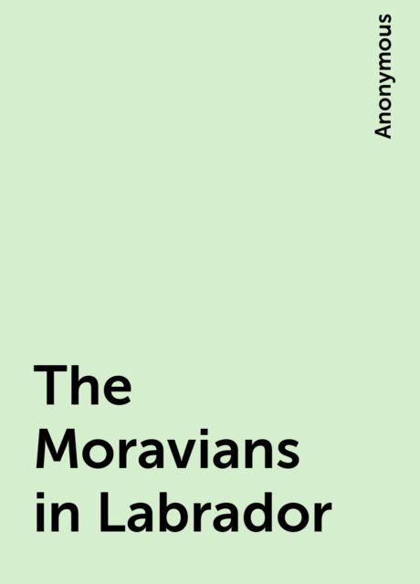 The Moravians in Labrador, 