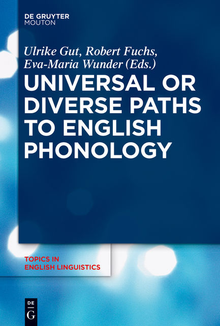 Universal or Diverse Paths to English Phonology, Eva-Maria, Robert Fuchs, Ulrike Gut, Wunder