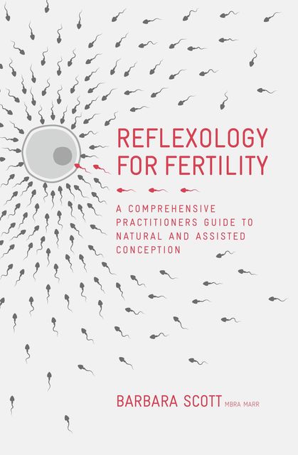 Reflexology for Fertility, Barbara Scott