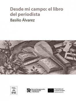 Desde mi campo el libro del periodista, Basilio Álvarez