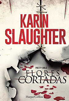 Flores cortadas, Karin Slaughter