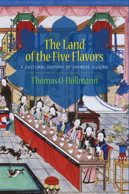 The Land of the Five Flavors, Thomas O. Höllmann