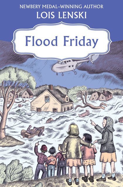 Flood Friday, Lois Lenski