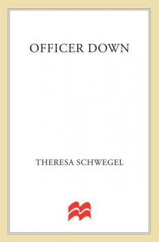 Officer Down, Theresa Schwegel