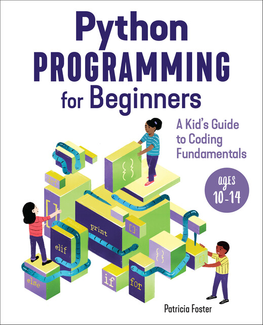 Python Programming for Beginners, Patricia Foster