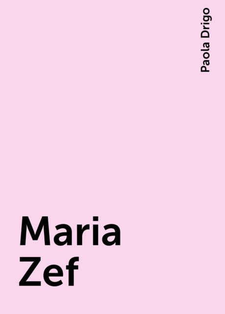 Maria Zef, Paola Drigo