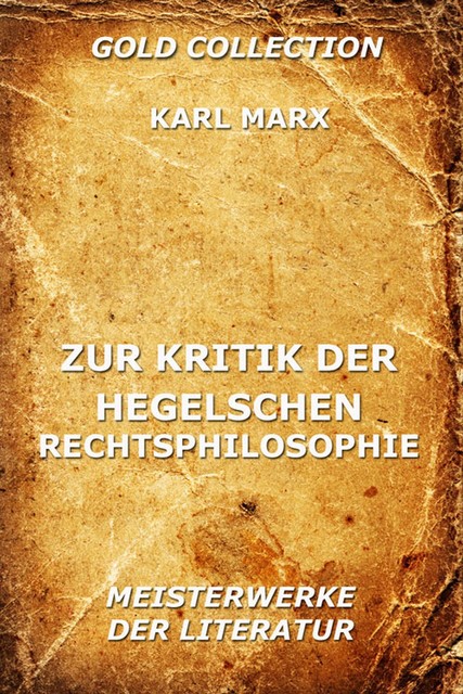 Zur Kritik der Hegelschen Rechtsphilosophie, Karl Marx