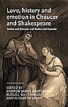 Love, history and emotion in Chaucer and Shakespeare, Elisabeth Kempf, Andrew Johnston, Russell West-Pavlov