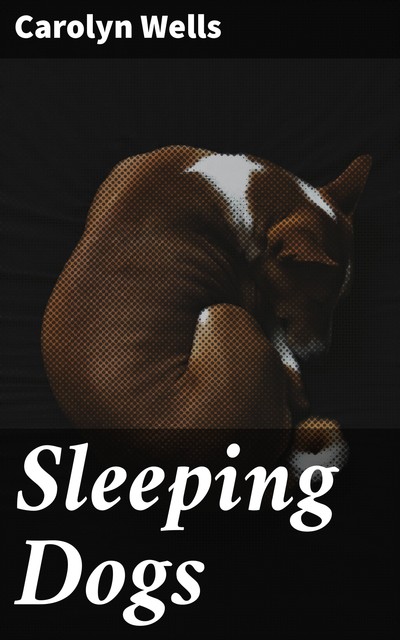 Sleeping Dogs, Carolyn Wells