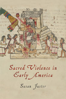 Sacred Violence in Early America, Susan Juster